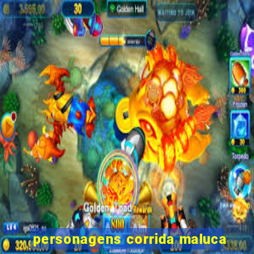 personagens corrida maluca